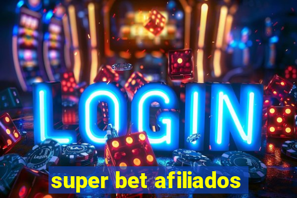 super bet afiliados